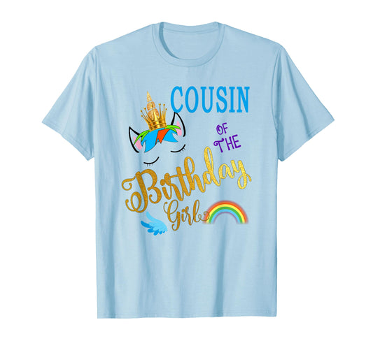 Cousin of The Birthday Girl Cousin Unicorn First Birthday T-Shirt