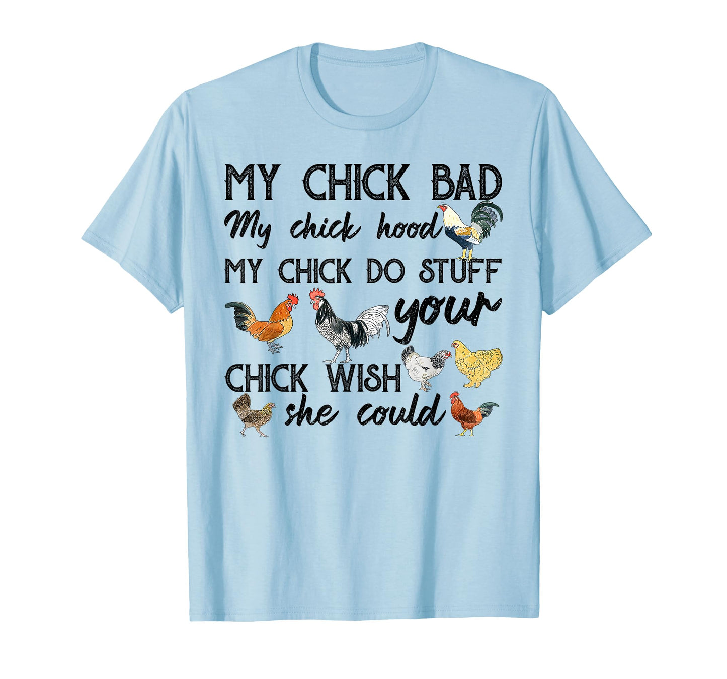 My Chick Bad Chick Hood My Chick Do Stuff T-Shirt