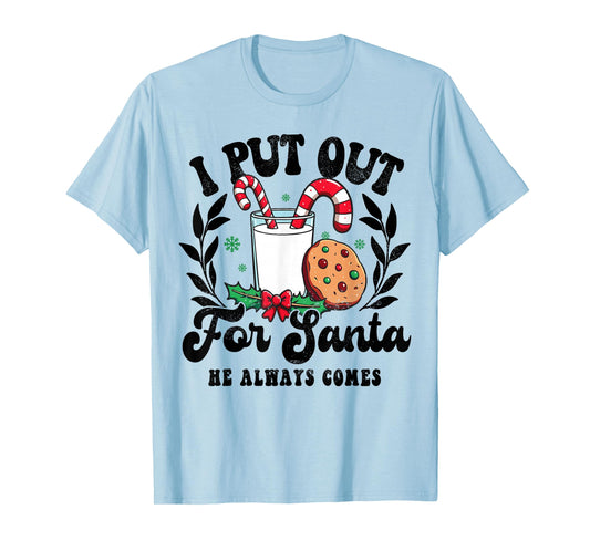 Christmas Milk and Cookies I Put Out For Santa Adult Humor T-Shirt