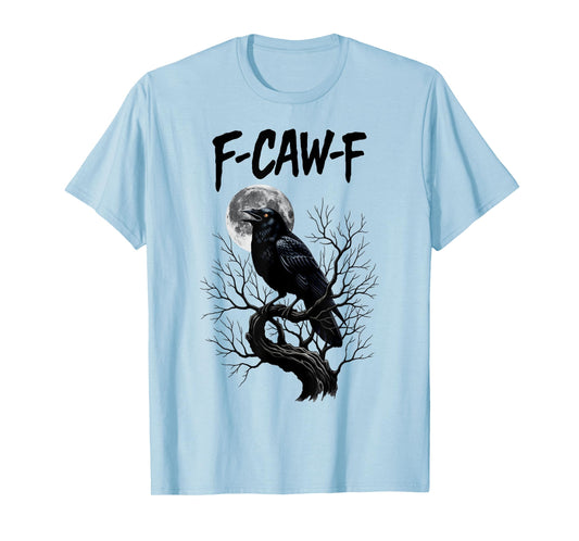 Black Crow F-Caw-F Black Raven Bird Gothic Humor Meme Funny T-Shirt