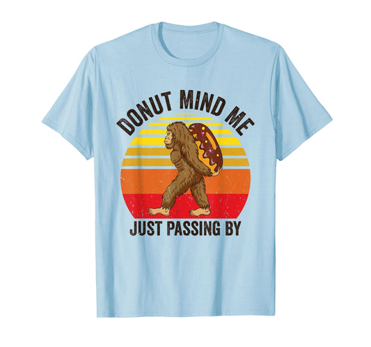 Donut Mind Me Just Passing By Bigfoot Sasquatch Jeti Donut T-Shirt