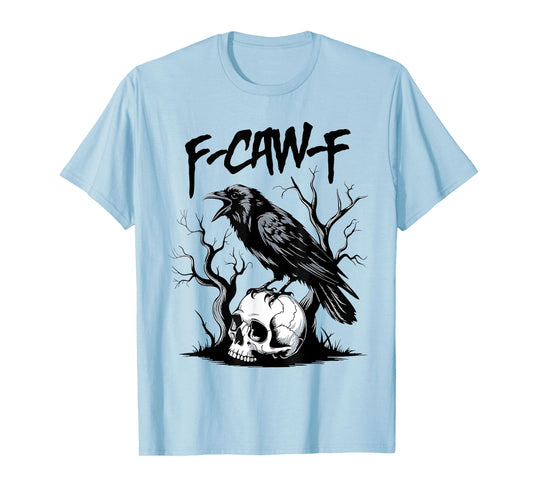 Black Crow F-Caw-F Funny Black Bird Saying Humor Meme T-Shirt