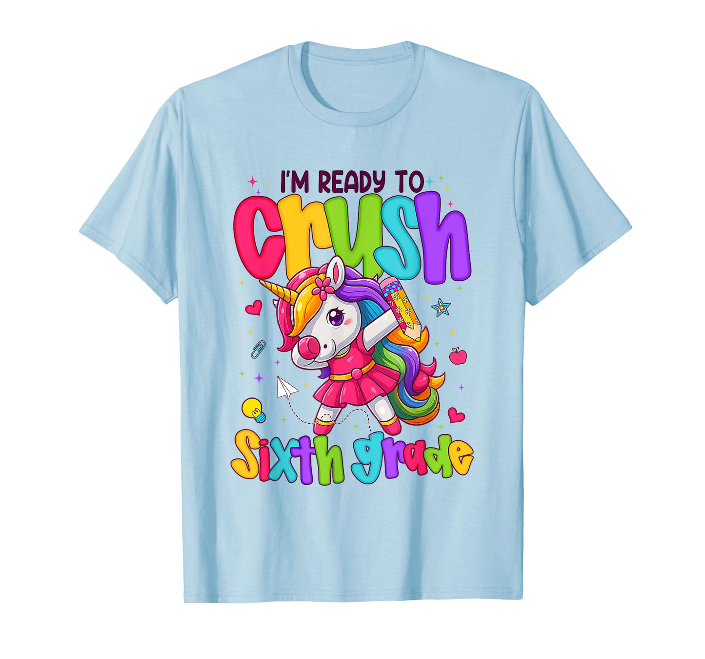 I'm Ready To Crush Sixth Grade Unicorn Back To School Girls T-Shirt