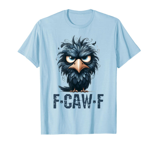 F-Caw-F Black Crow Black Bird Funny Crow F-Caw-F T-Shirt