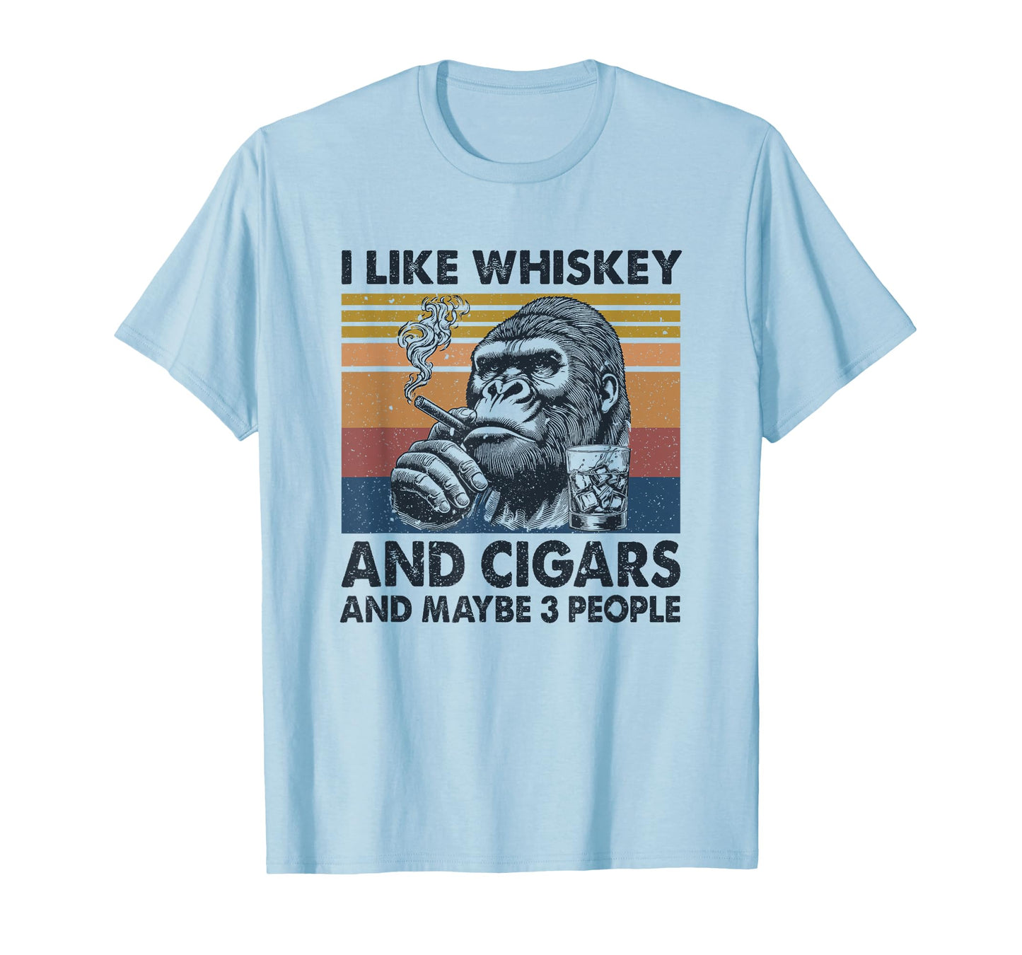 I Like Whiskey And Cigars And Maybe 3 People Monkey T-Shirt