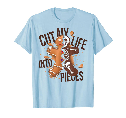 Cut My Life Into Pieces Gingerbread T-Shirt