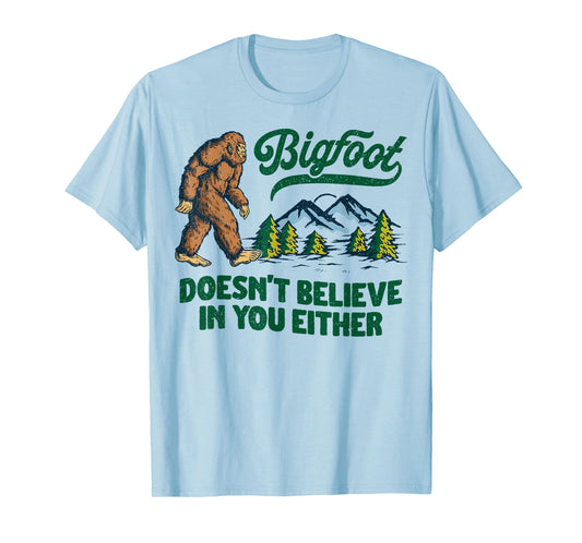 Bigfoot Doesn't Believe In You Either Funny Sasquatch Retro T-Shirt