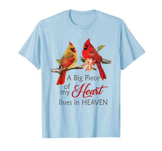 Cardinal Bird A Big Piece Of My Heart Lives In Heaven T-Shirt