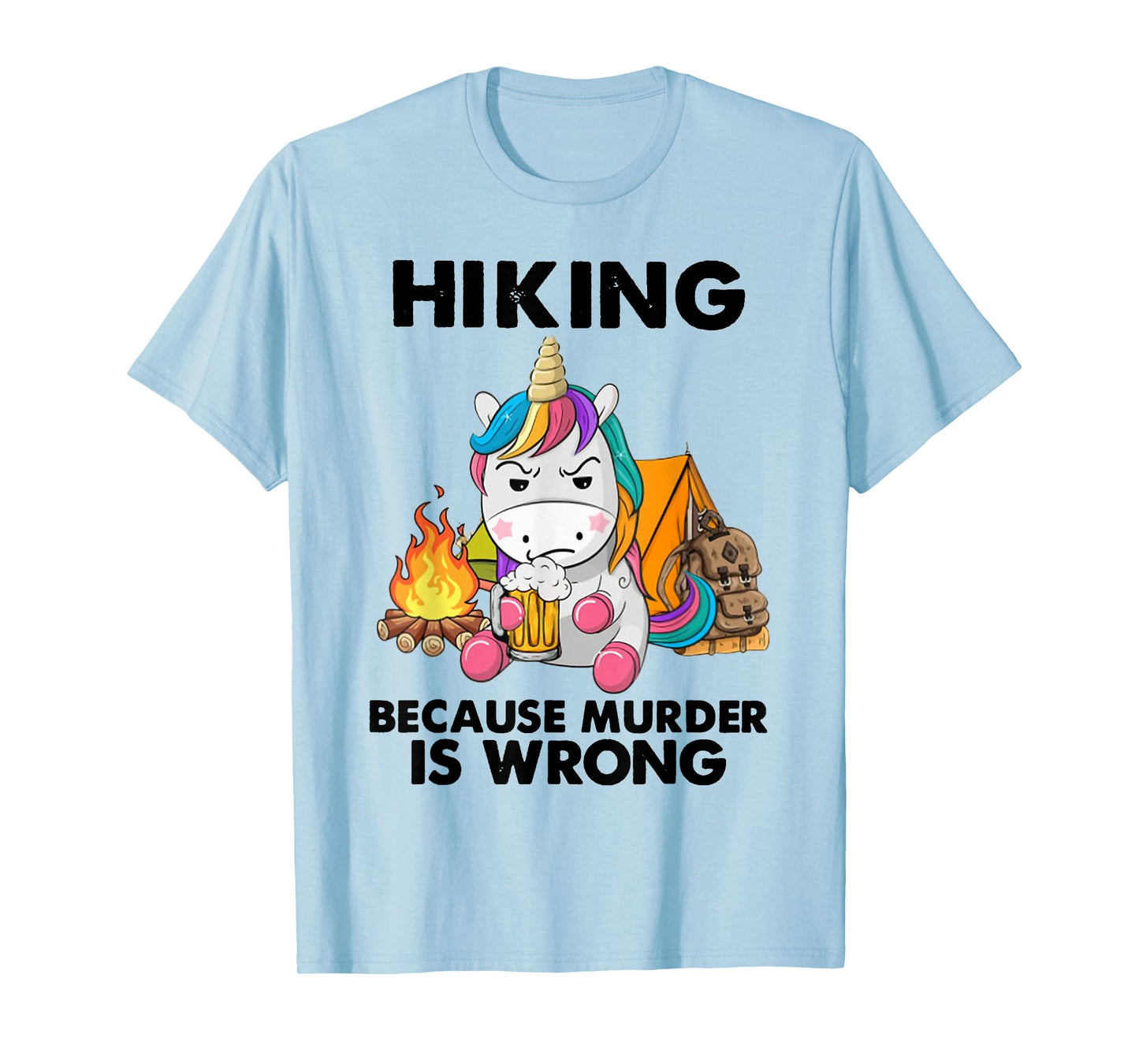 Hiking Because Murder Is Wrong Unicorn Hiking T-Shirt