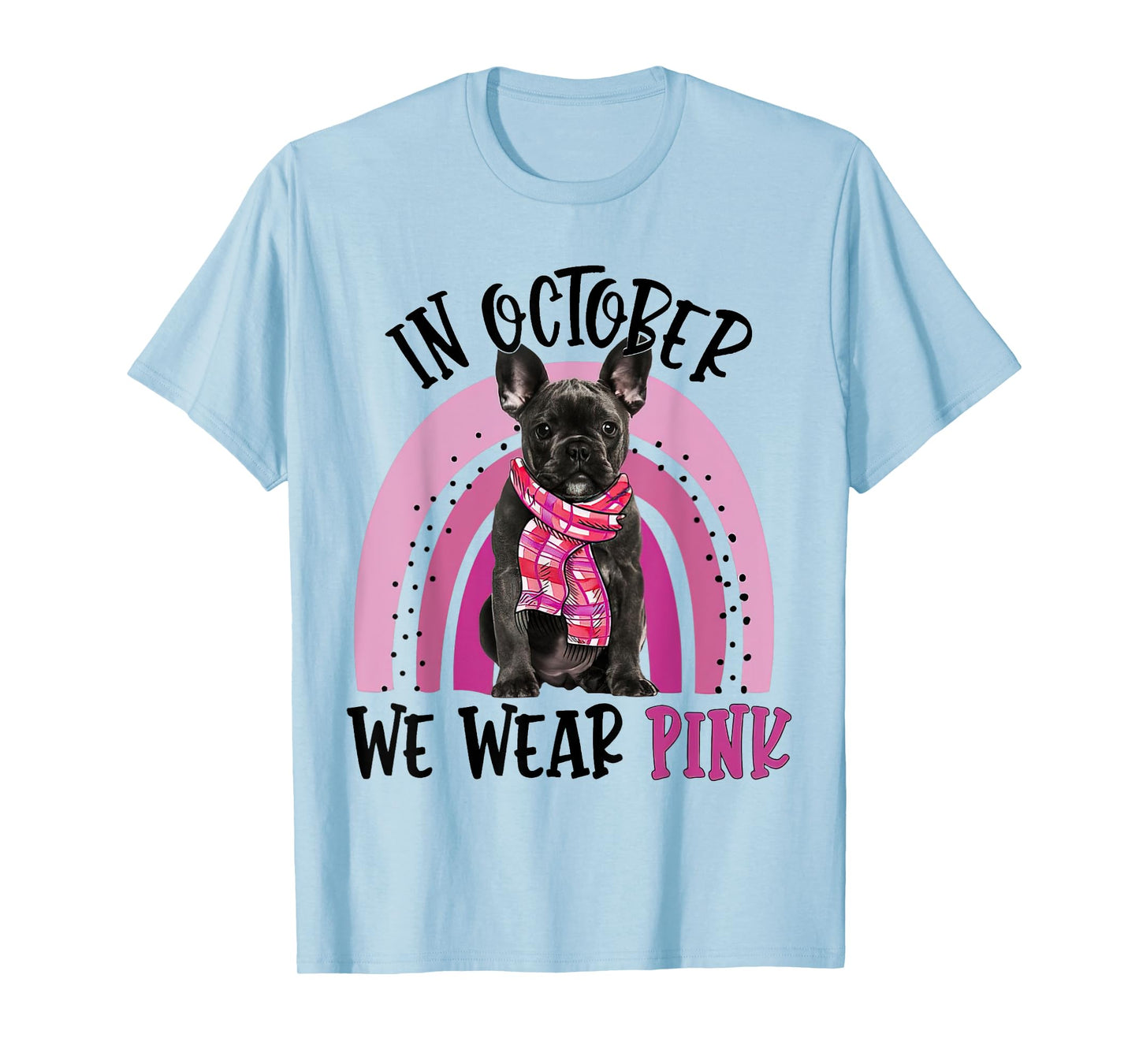 In October We Wear Pink Breast Cancer French Bulldog T-Shirt for Men Women
