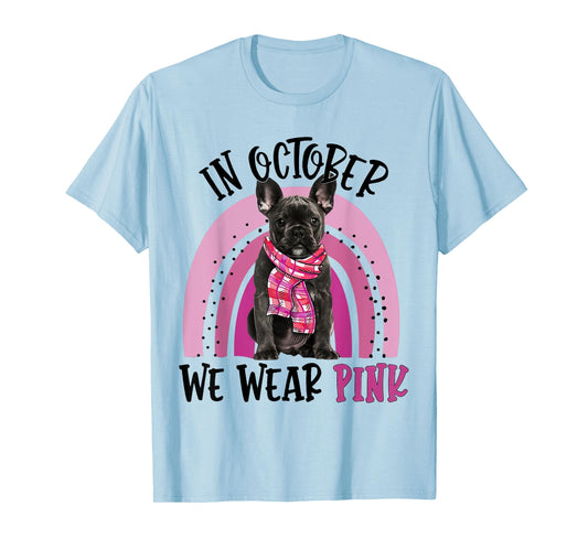 In October We Wear Pink Breast Cancer French Bulldog T-Shirt for Men Women