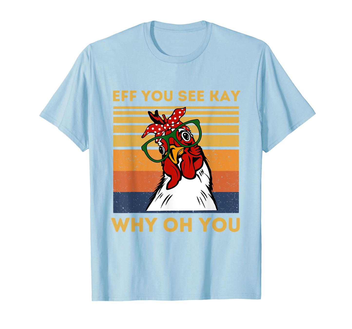 Vintage Retro Eff You See Kay Why Oh You Chicken T-Shirt