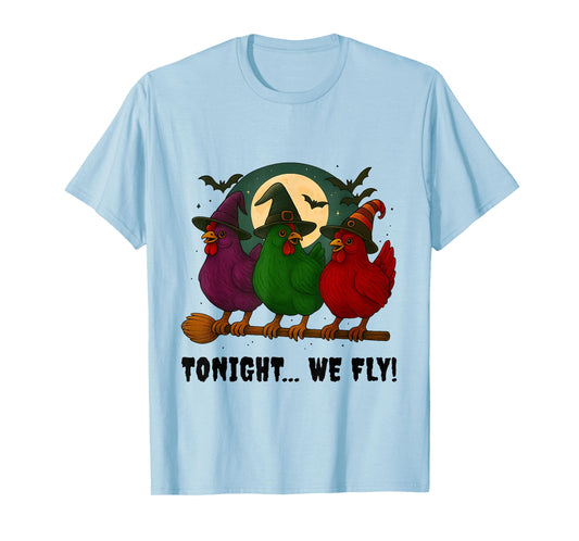 Tonight We Fly Funny Chicken Witches Shirt Halloween Costume T-Shirt