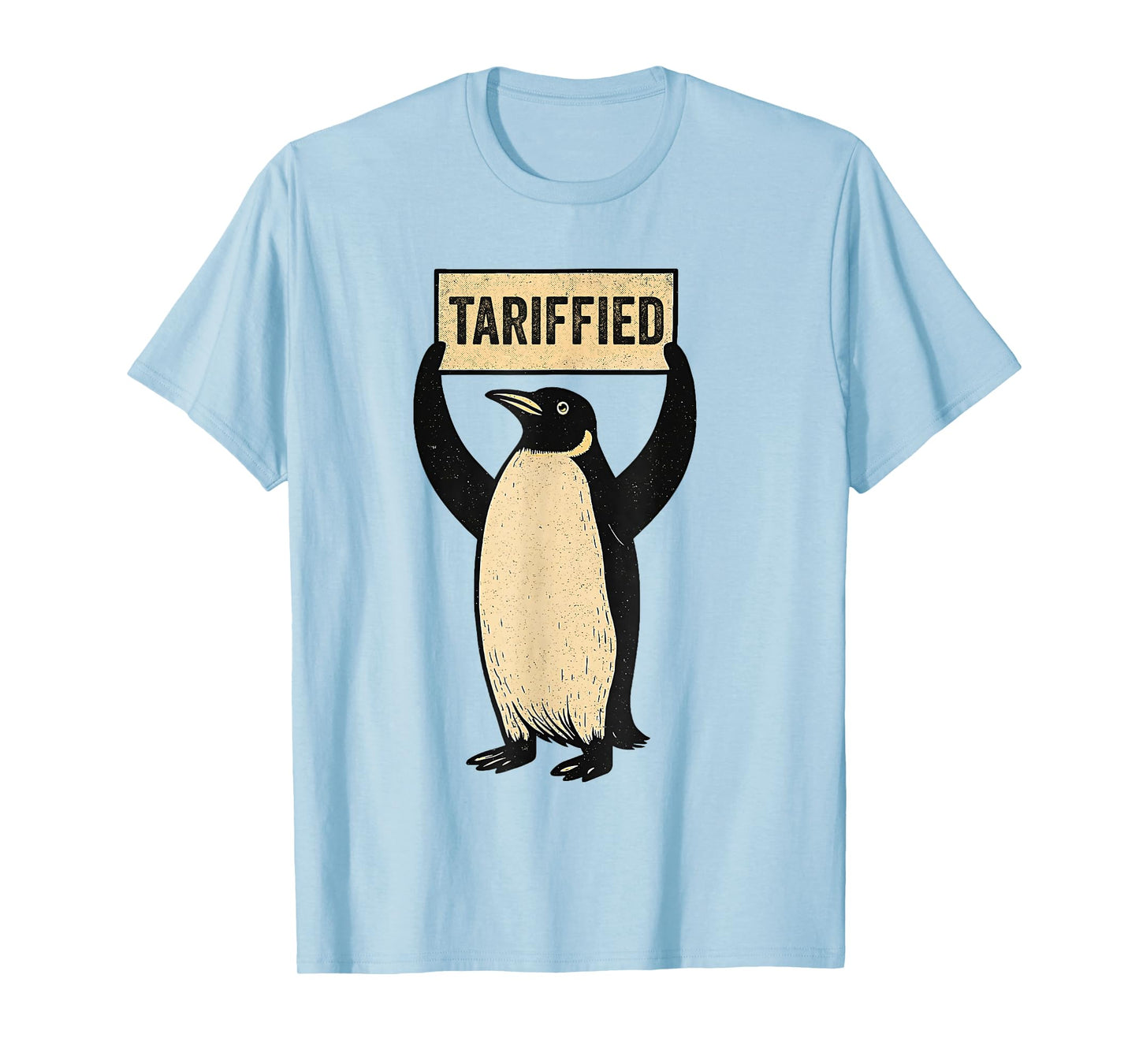 Tarrified Tariff-ied Funny Penguin Political Humor T-Shirt