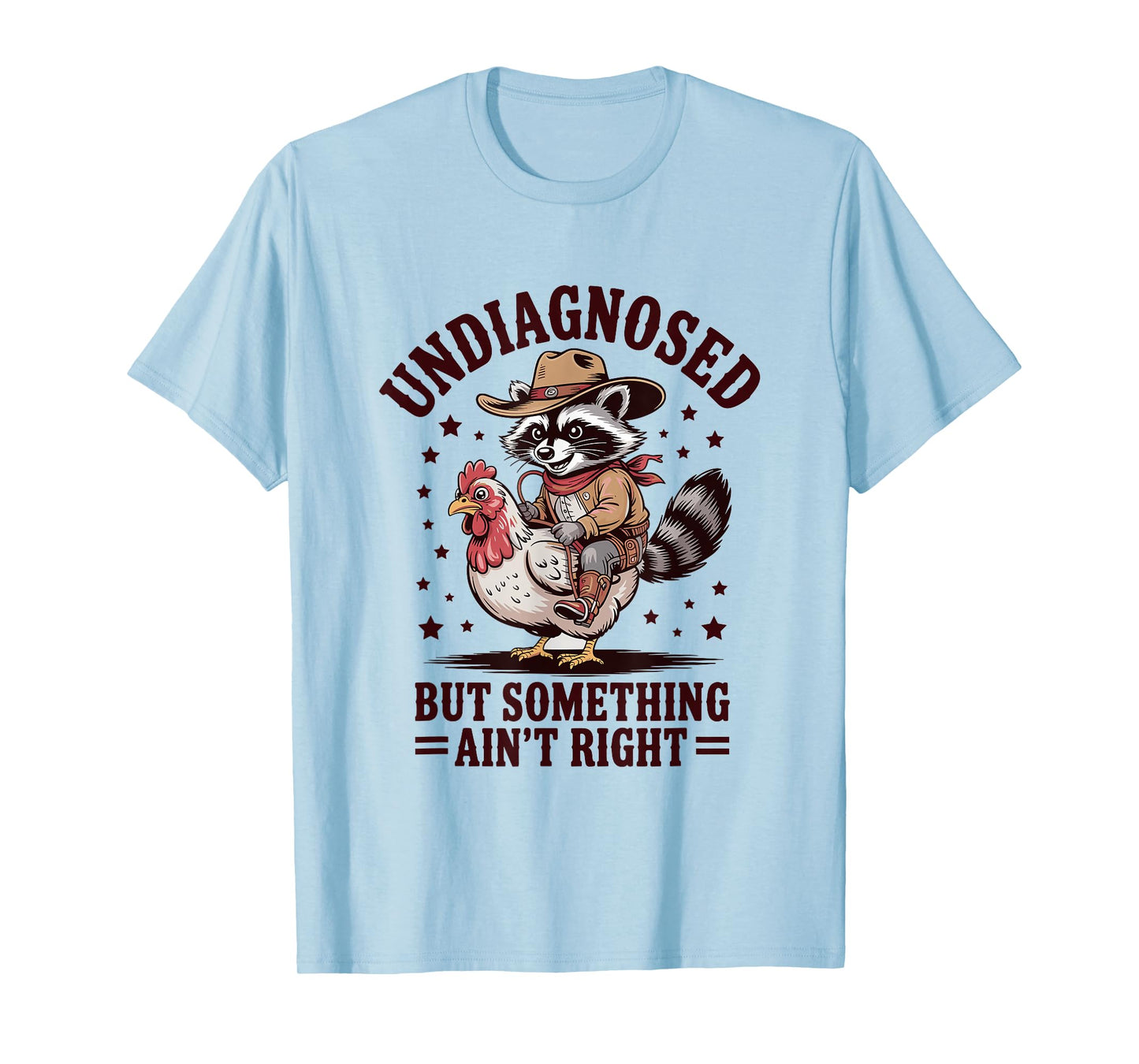 Undiagnosed but Something Ain't Right Raccoon Men Chicken T-Shirt