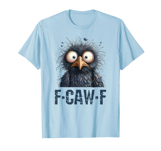 F-Caw-F Black Crow Black Bird Funny Crow F-Caw-F T-Shirt