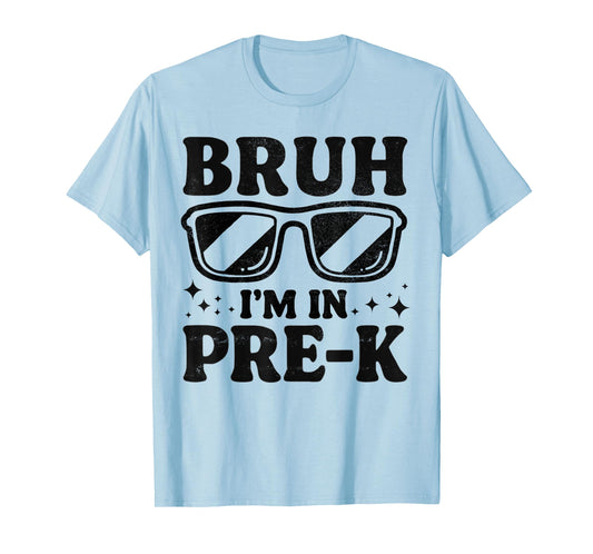 Bruh I'm In Pre-K Preschool Sunglasses Boys Back To School T-Shirt