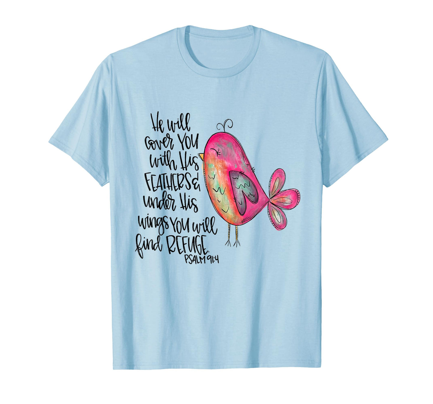 He Will Cover You With His Feathers Psalm 91:4 Christian T-Shirt