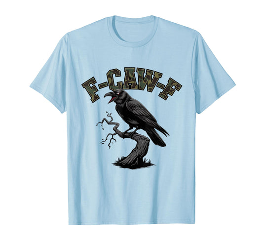 Black Crow F-Caw-F Funny Black Bird T-Shirt