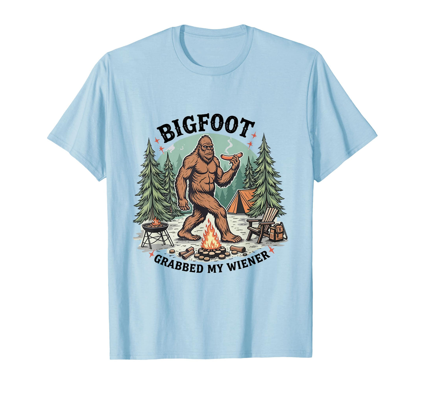 Bigfoot Grabbed My Wiener Camping Sasquatch Funny Outdoors T-Shirt