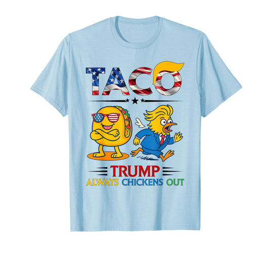 Funny Trump Taco Trump Always Chickens Out T-Shirt