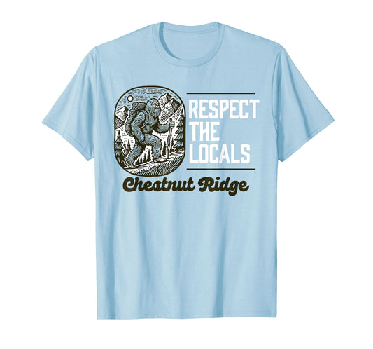Chestnut Ridge Repsect the Locals Hiking Bigfoot Sasquatch T-Shirt
