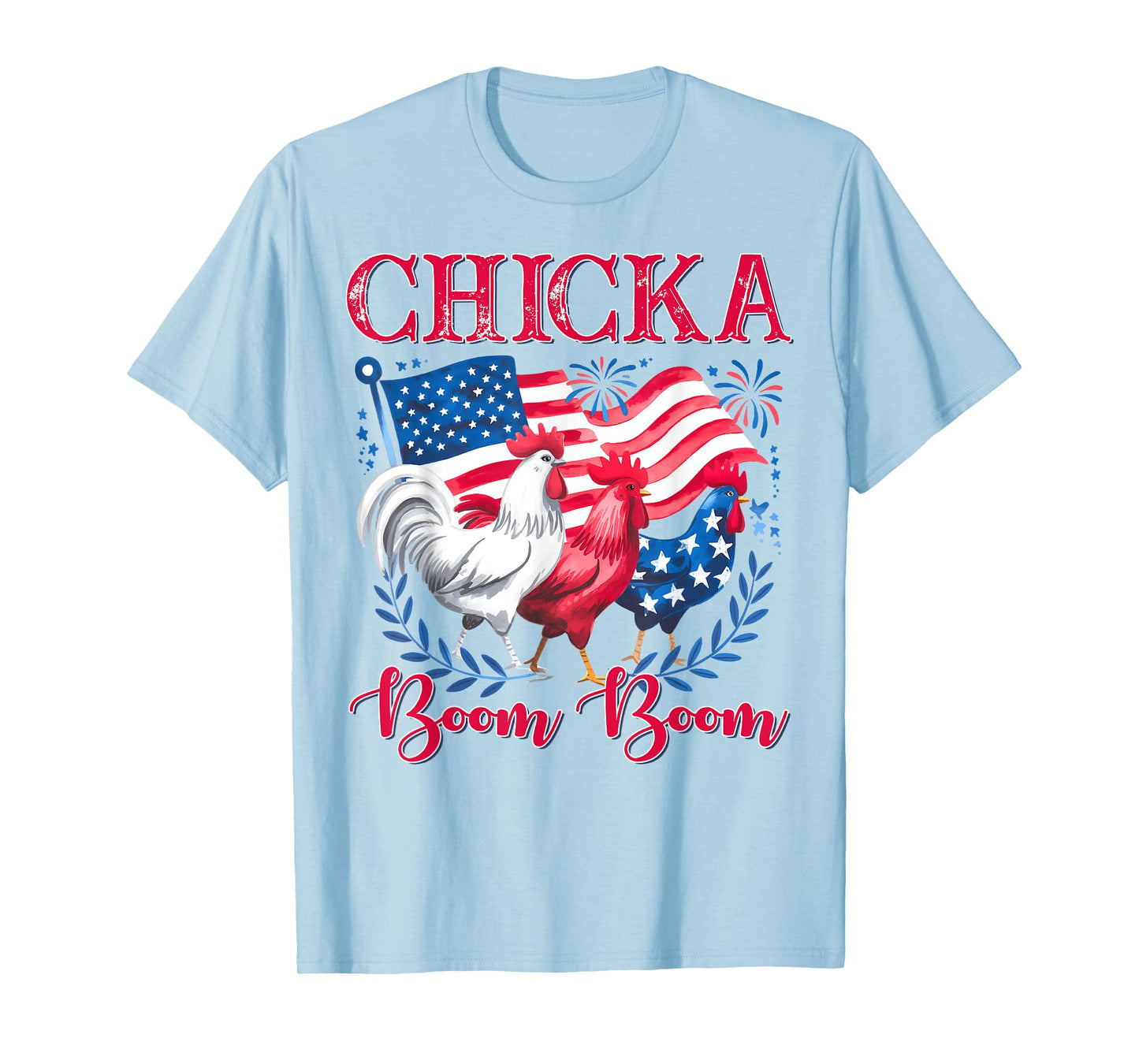 Chicka Boom Boom Funny Patriotic Chicken 4th of July Chick T-Shirt