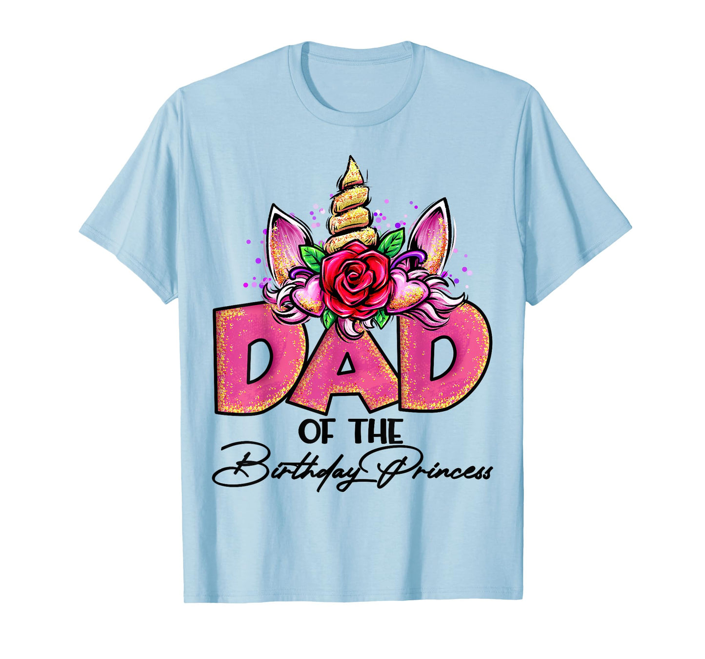 Dad of the Birthday Princess Unicorn Matching Family Daddy T-Shirt