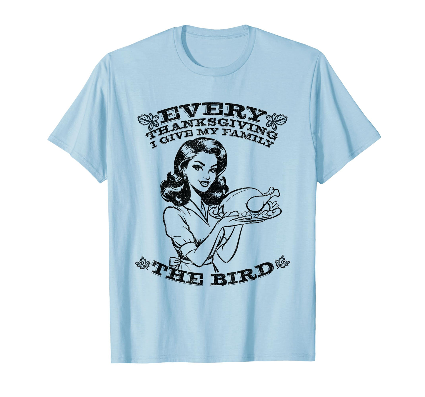 Retro Woman Every Thanksgiving I Give My Family The Bird T-Shirt