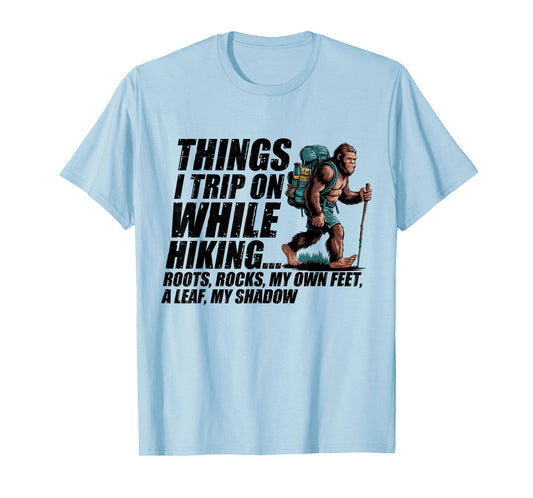 Things I Trip On While Hiking Roots Rocks My Own Feet A Leaf T-Shirt