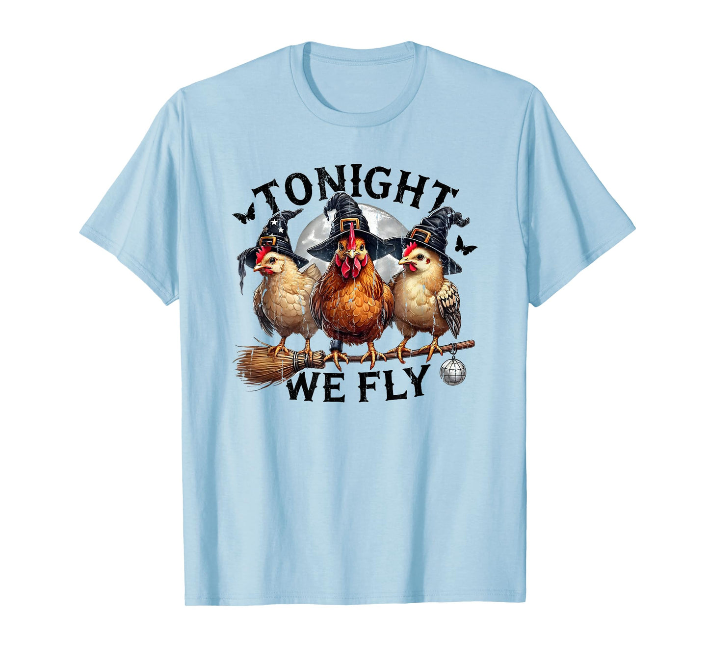 Tonight We Fly, Chicken Witch, Funny Halloween Chicken T-Shirt