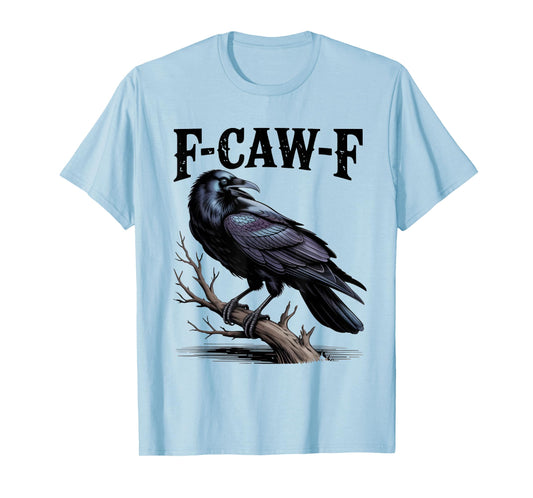 Black Crow, F-Caw-F Funny Black Bird T-Shirt