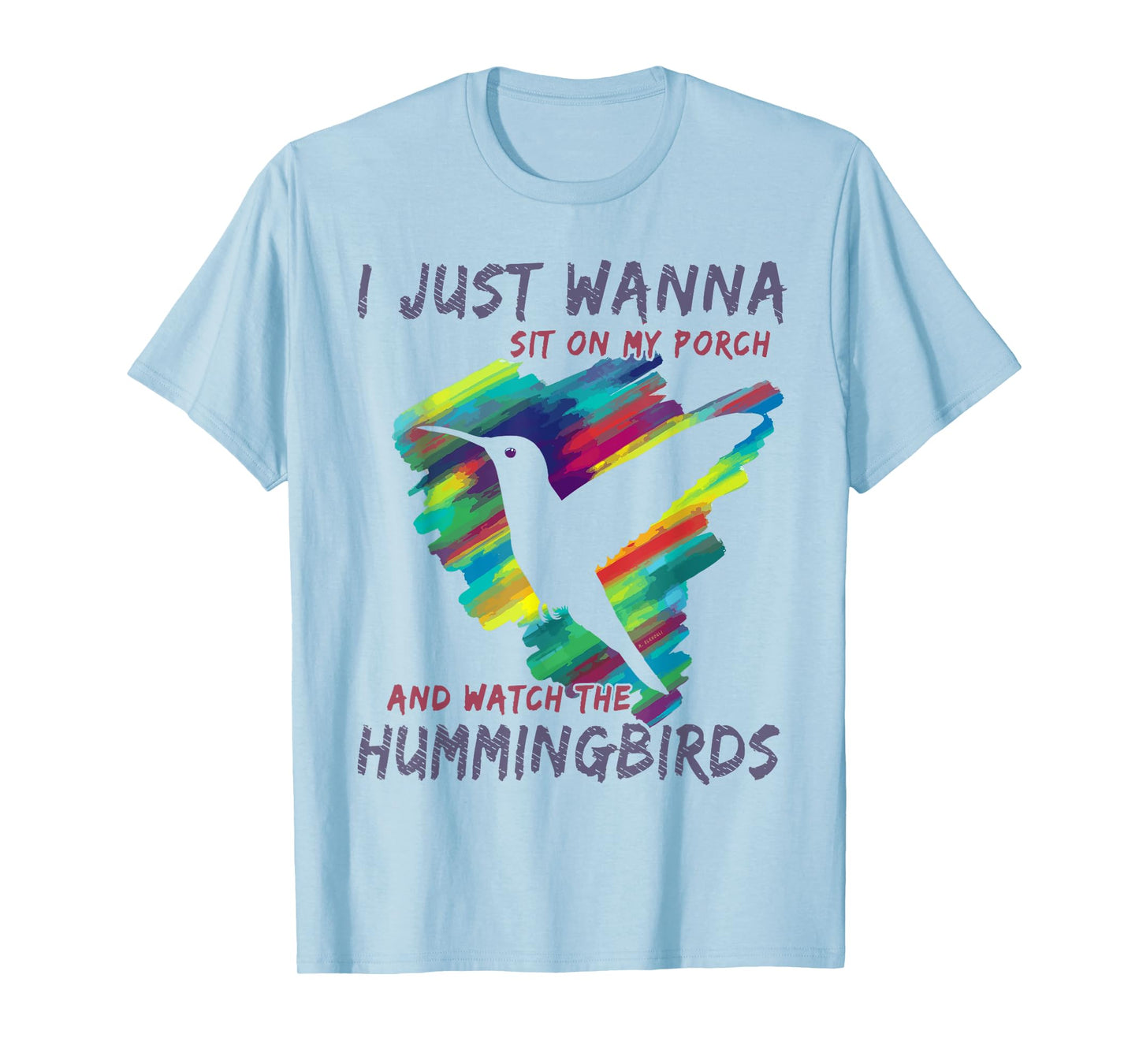 I Just Wanna Sit On My Porch And Watch The Hummingbirds T-Shirt