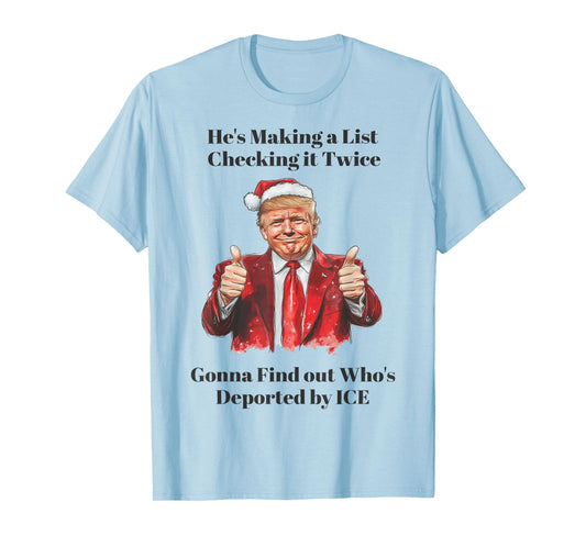 Trump He's Making A List Check It Twice We're Gonna Find Out T-Shirt