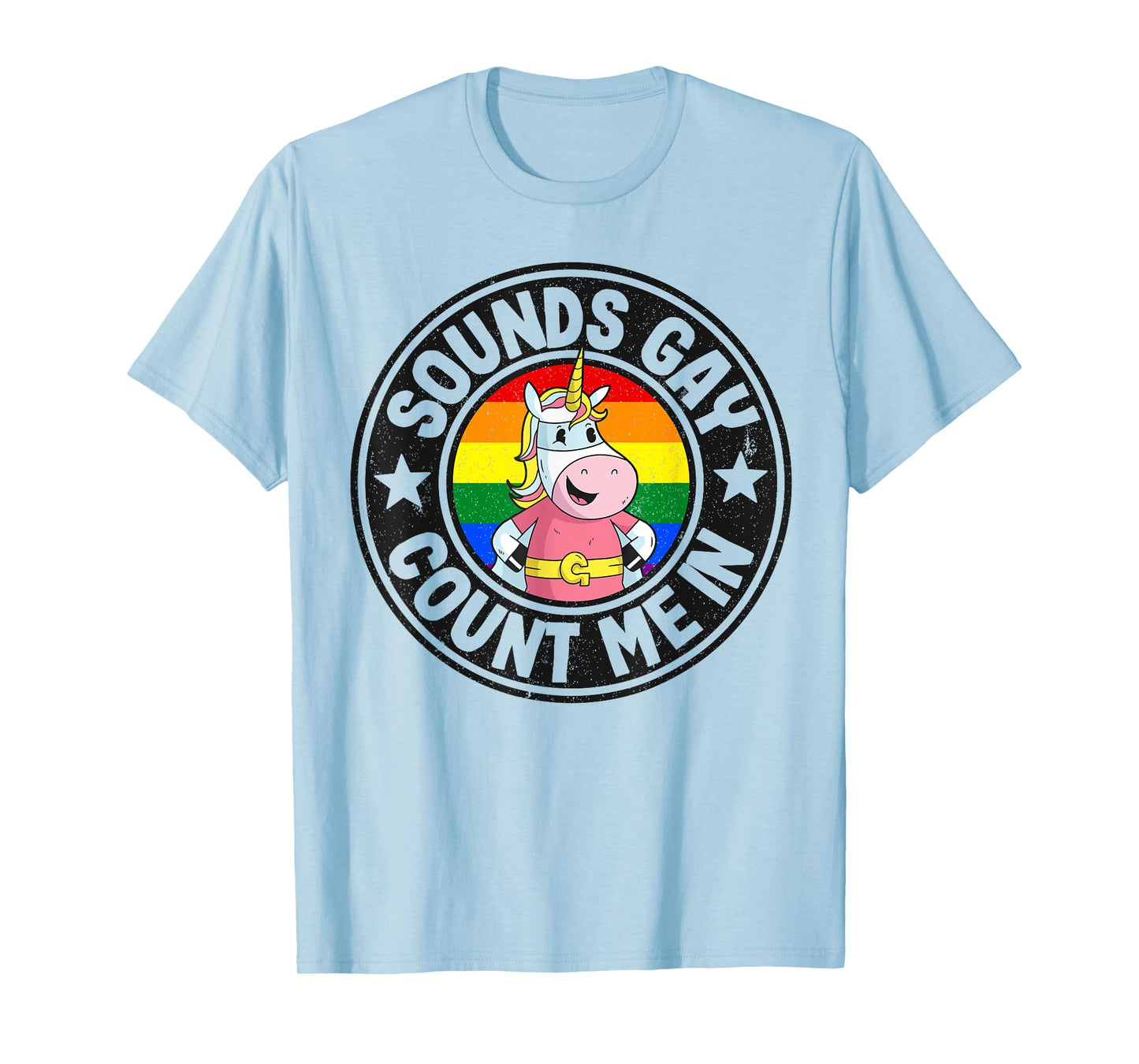 Sounds Gay Count Me In Unicorn Rainbow Flag LGBT Gay Pride T-Shirt