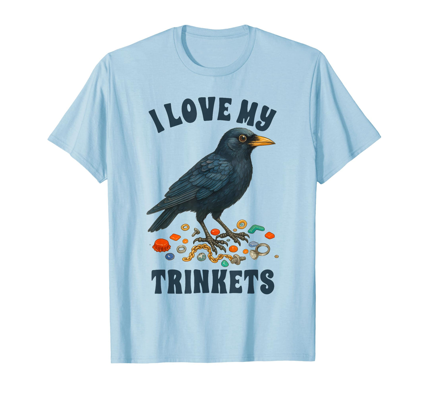 Crow Lover Trinket Collector Collection I Love My Trinkets T-Shirt