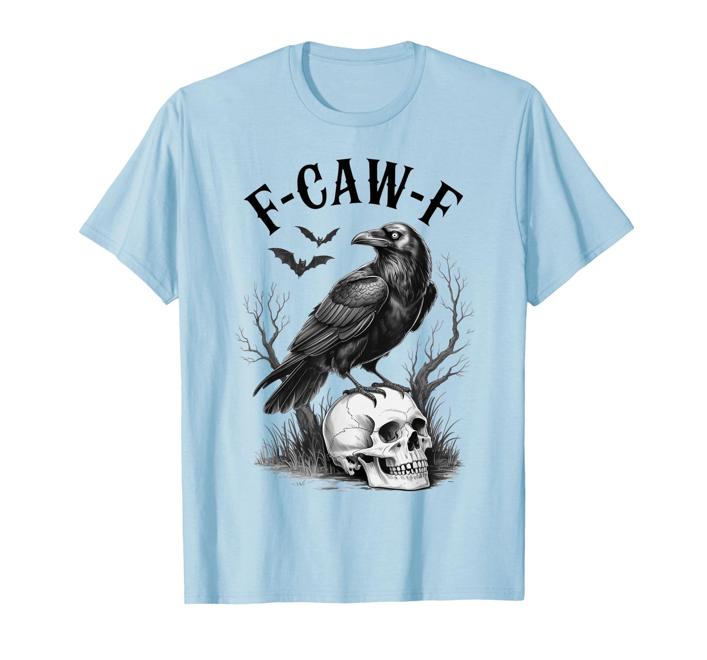 Halloween F Caw F Black Bird F-Caw-F Crow Women Men T-Shirt