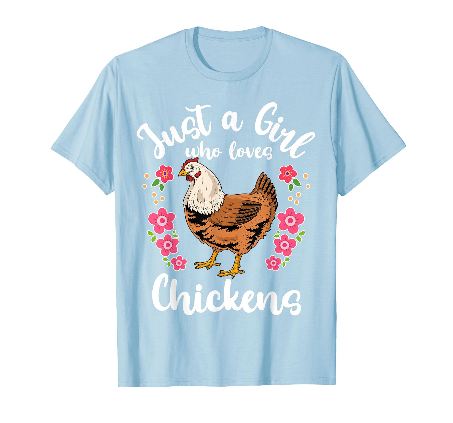 Chicken Just a Girl Who Loves Chickens T-Shirt
