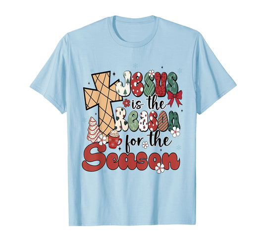 Jesus Is The Reason For The Season Christmas Jesus Xmas T-Shirt