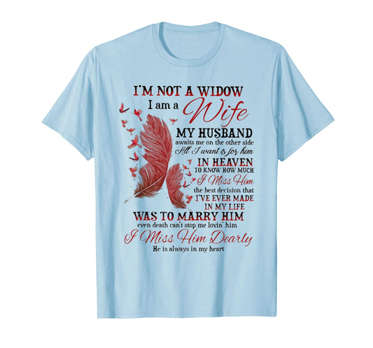 I'm Not A Widow I Am A Wife My Husband Awaits Me T-Shirt