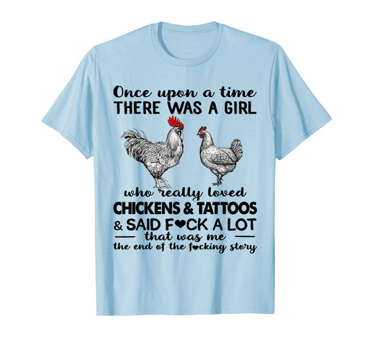 Once Upon A Time There Was A Girl Who Really Loved Chickens T-Shirt