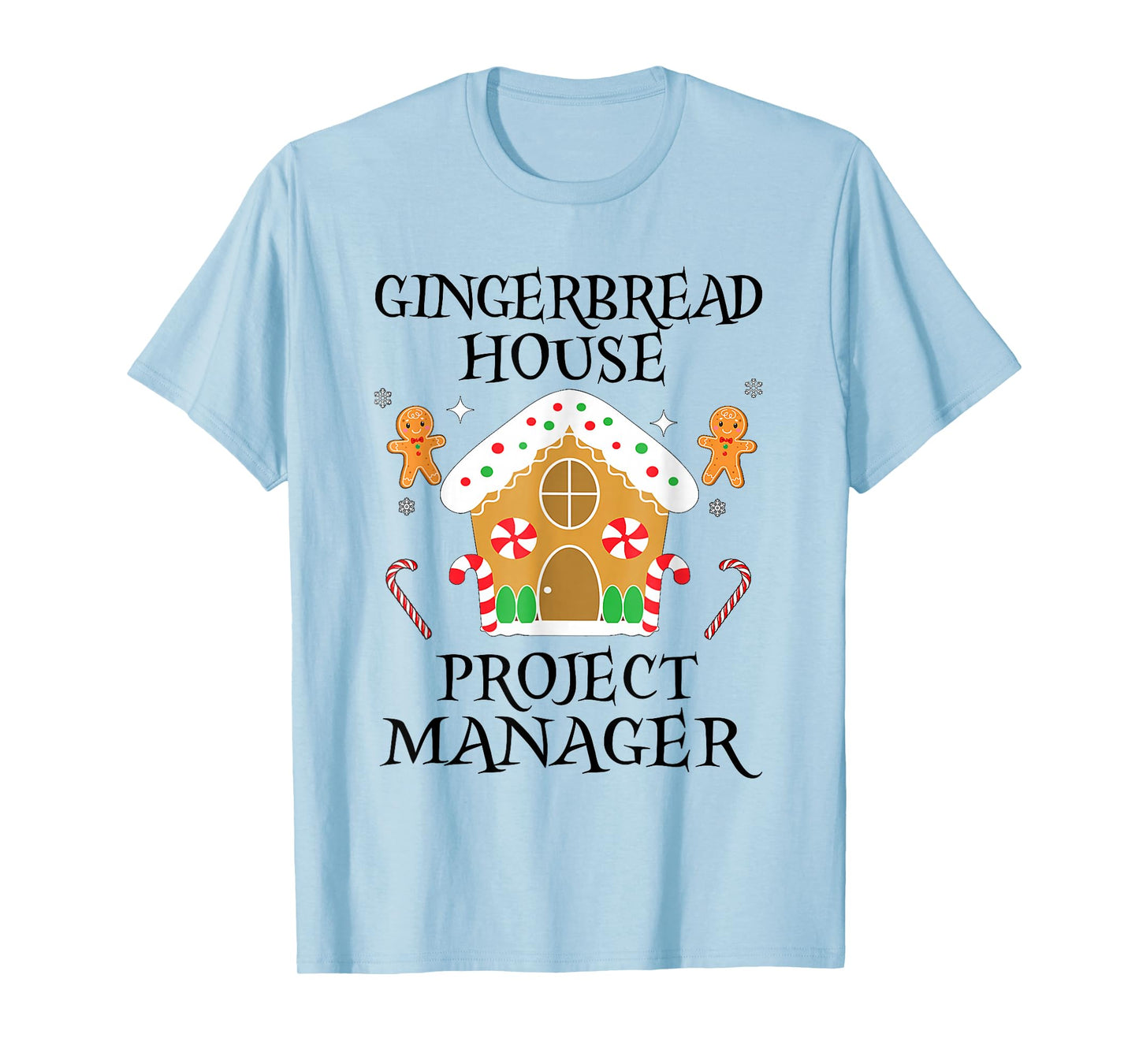 Gingerbread House Project Manager Decorating Baking Xmas T-Shirt