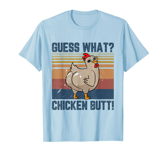 Funny Animal Guess What Chicken Butt Cute Chickens Buffs T-Shirt