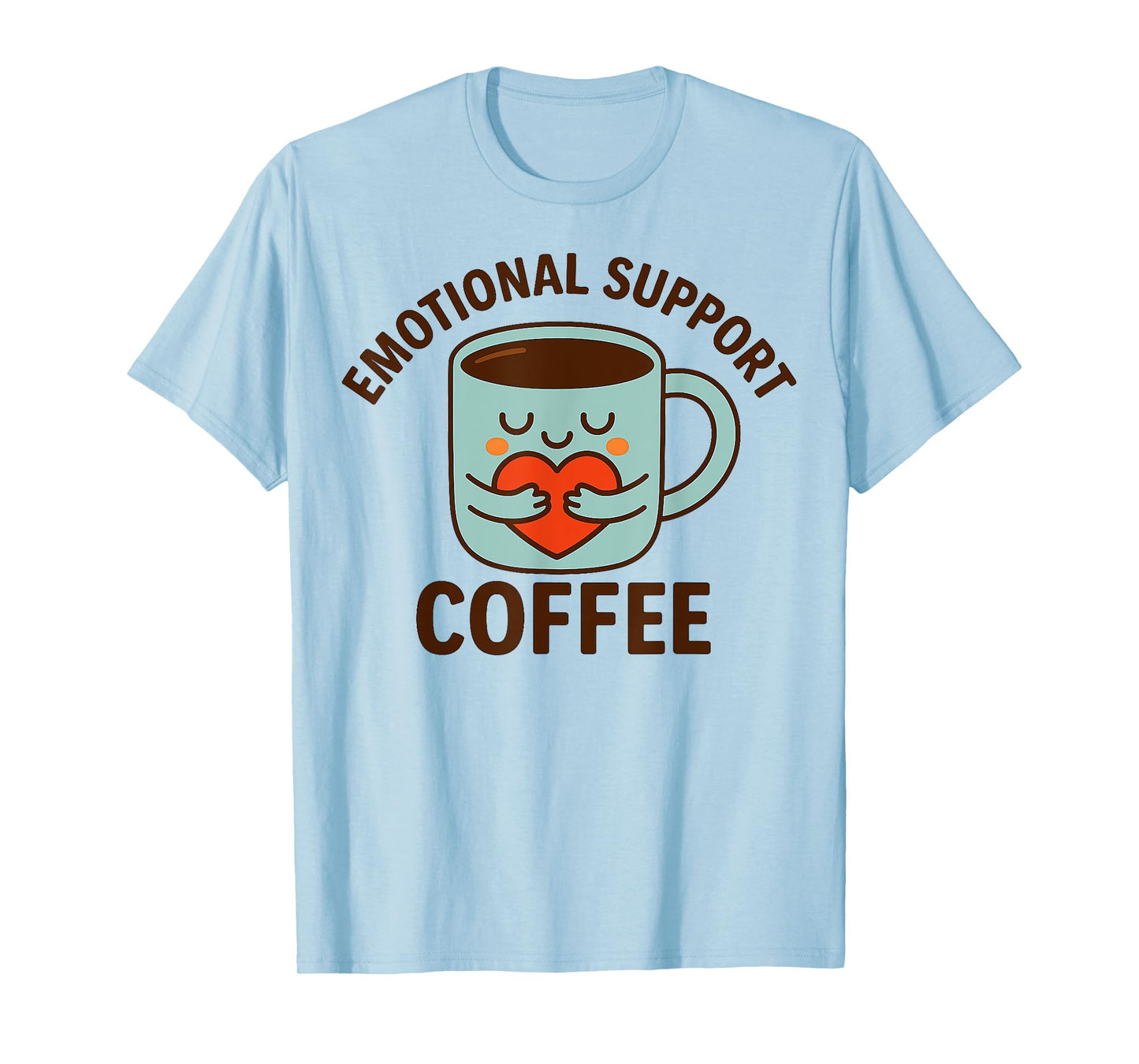 Emotional Support Coffee Cute Mug Heart Meme Fixed T-Shirt