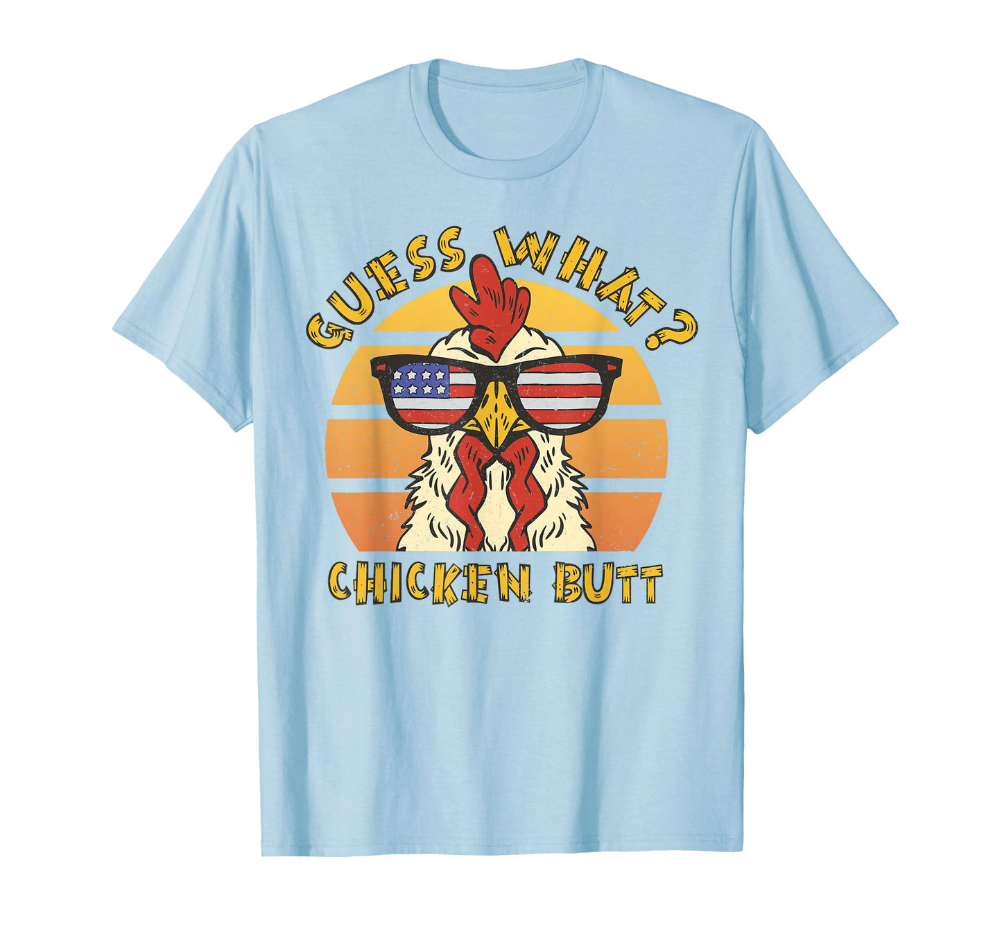 Funny Guess What? Chicken Butt Design T-Shirt
