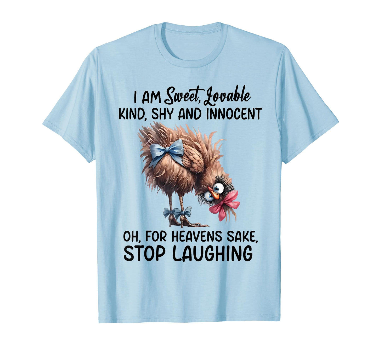 Chicken I Am Sweet Lovable Kind Shy And Innocent T-Shirt