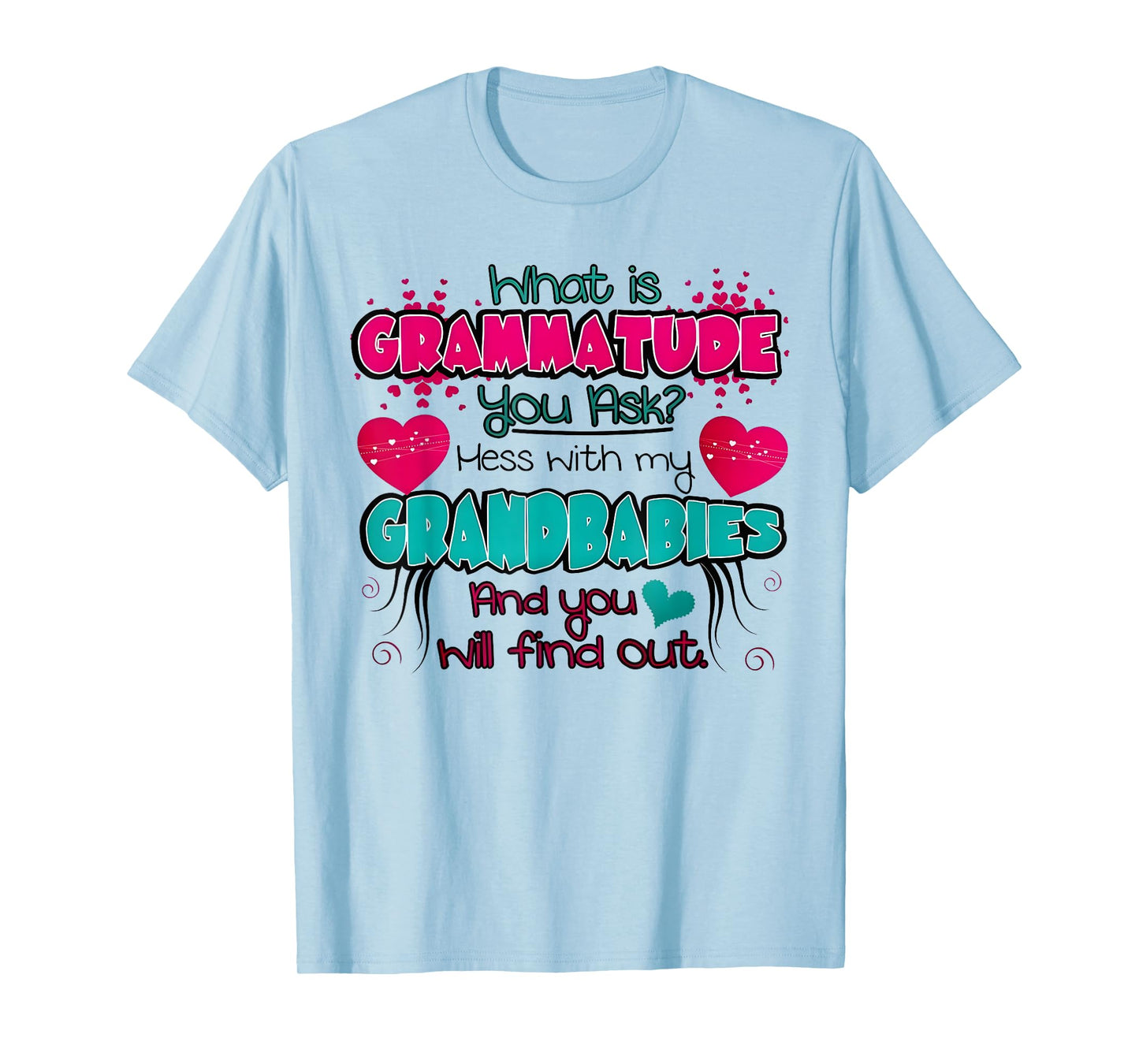 What Is Grammatude You Ask Mess With My Grandbabies Funny T-Shirt