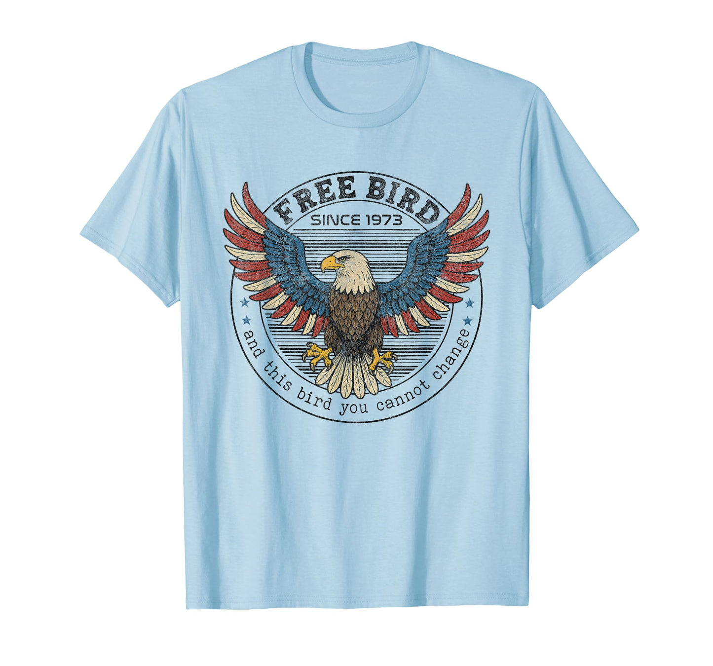Free American Bird The Bird You Cannot Change 4th Of July T-Shirt