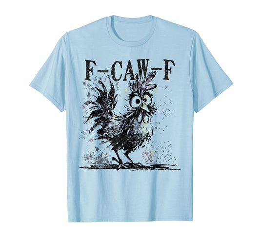 Funny F-Caw-F Chicken FCAWF Rooster Halloween Bird Crow T-Shirt