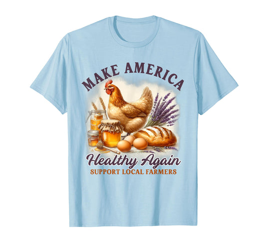 Homestead Homesteading Sourdough Make America Healthy Again T-Shirt
